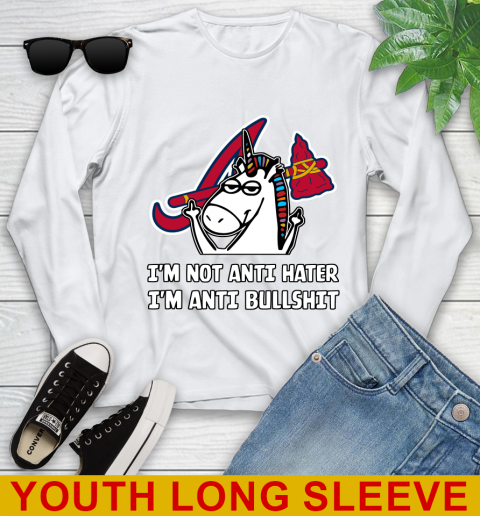 Atlanta Braves MLB Baseball Unicorn I'm Not Anti Hater I'm Anti Bullshit Youth Long Sleeve