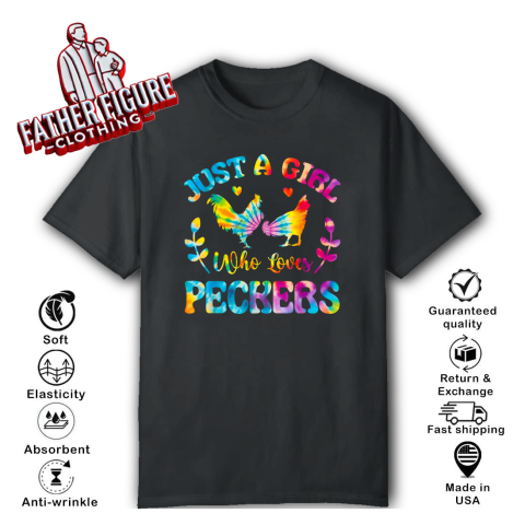 Just A Girl Who Loves Peckers Chicken T-Shirt
