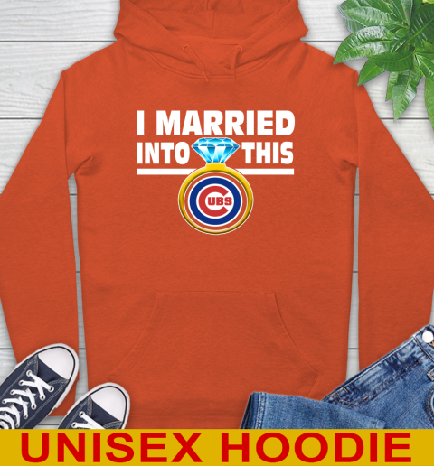 Chicago Cubs MLB Baseball I Married Into This My Team Sports Hoodie 4