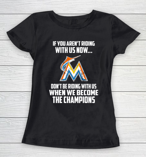 MLB Miami Marlins Baseball We Become The Champions Women's T-Shirt