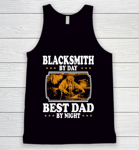 Father gift shirt Vintage Blacksmith by day best Dad by night lovers gift papa T Shirt Tank Top