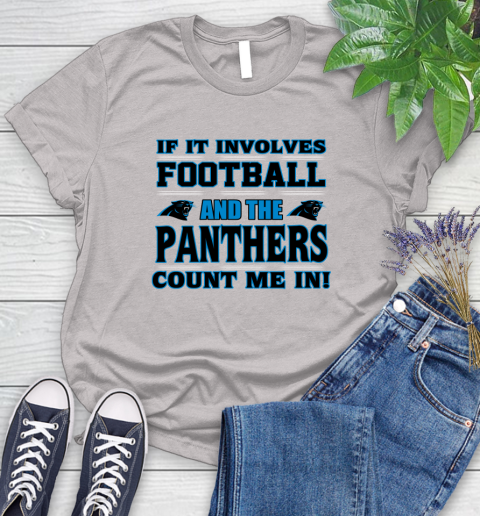 NFL If It Involves Football And The Carolina Panthers Count Me In Sports Women's T-Shirt 10