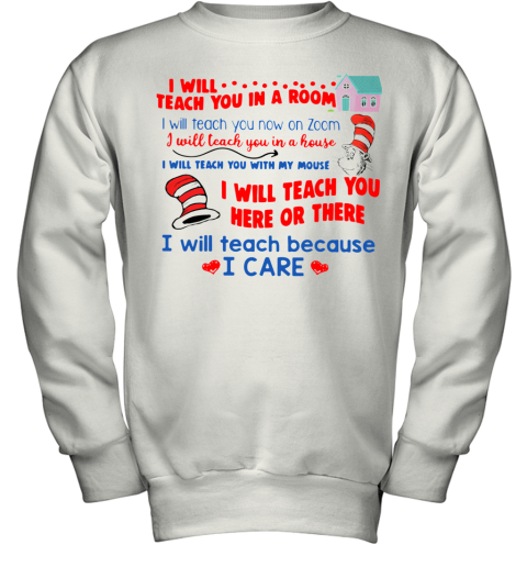 Dr. Seuss I Will Teach You In A Room I Will Teach You Now On Zoom Youth Sweatshirt
