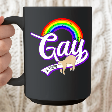 Funny Gay and Tired Shirt LGBT Sloth Rainbow Pride Ceramic Mug 15oz
