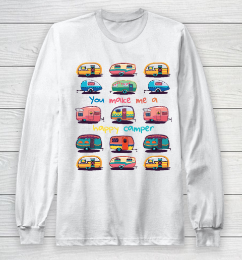 Camping Happy Camper You Make Me A Happy Camper Long Sleeve T-Shirt