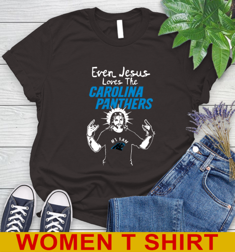 Carolina Panthers NFL Football Even Jesus Loves The Panthers Shirt Women's T-Shirt 9