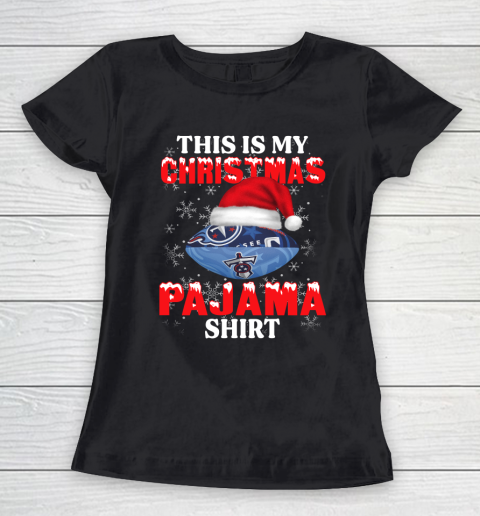 Tennessee Titans This Is My Christmas Pajama Shirt NFL Women's T-Shirt