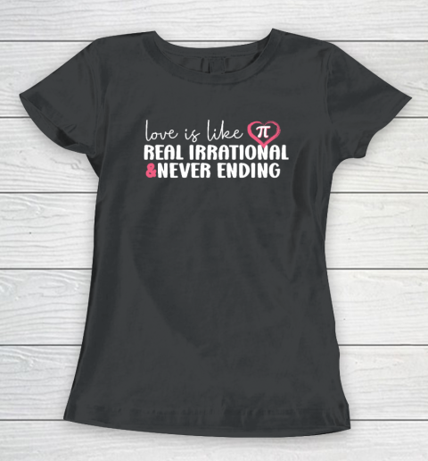 Funny Love Is Like Pi Math Teacher Happy Valentine's Day Women's T-Shirt