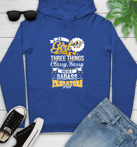Nashville Predators NHL Hockey A Girl Should Be Three Things Classy Sassy And A Be Badass Fan Youth Hoodie 11