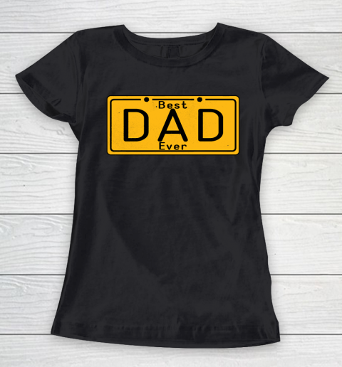Father's Day Funny Gift Ideas Apparel  Best Dad Ever  Cool Funny Gift For Dad T Shirt Women's T-Shirt