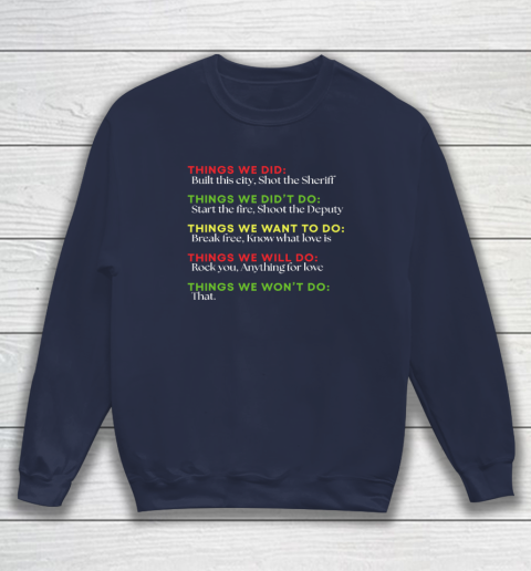 Things We Did Built This City Shot The Sheriff Start Funny Sweatshirt 2
