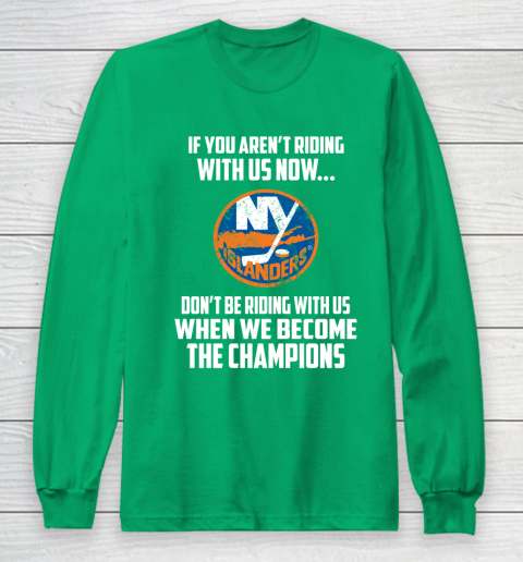 NHL New York Islanders Hockey We Become The Champions Long Sleeve T-Shirt 4