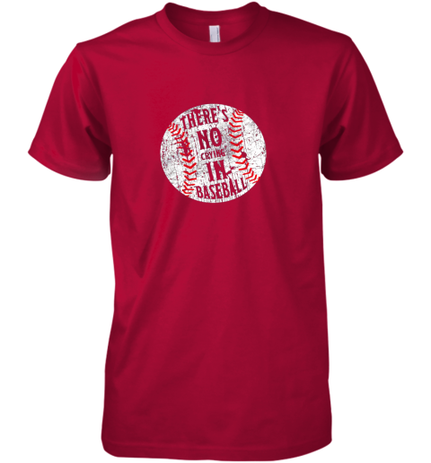 v9yu there39 s no crying in baseball i love sport softball gifts premium guys tee 5 front red