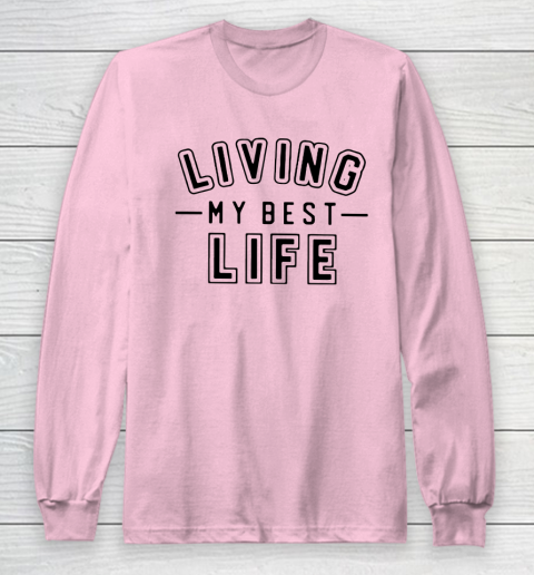 UNIVERSITY GOLD Living My Best Life Long Sleeve T-Shirt 6