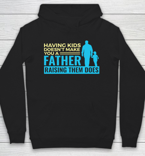 Father's Day Funny Gift Ideas Apparel  Raising Kids Dad Father T Shirt Hoodie