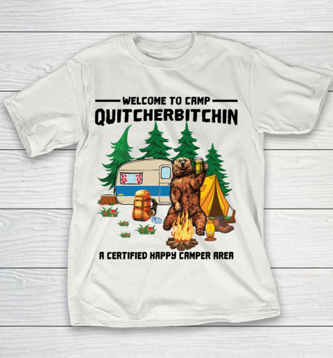 Beer Lover Funny Shirt Welcome To Camp Quitcherbitchin shirt  Welcome To Camp Bear Drinking Youth T-Shirt