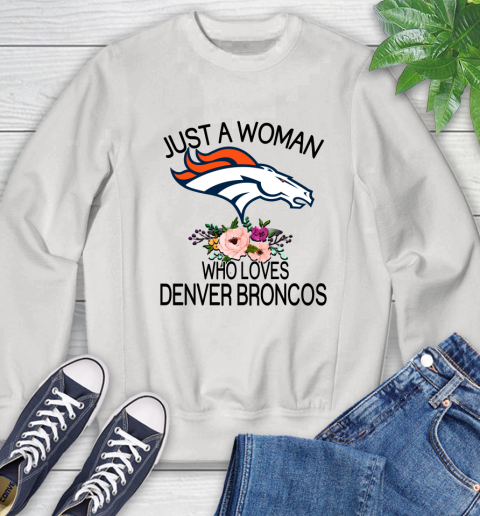 NFL Just A Woman Who Loves Denver Broncos Football Sports Sweatshirt