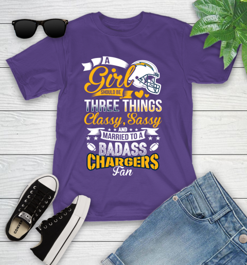 San Diego Chargers NFL Football A Girl Should Be Three Things Classy Sassy And A Be Badass Fan Youth T-Shirt 3