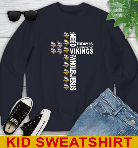 NFL All I Need Today Is A Little Bit Of Minnesota Vikings Cross Shirt Youth Sweatshirt 2