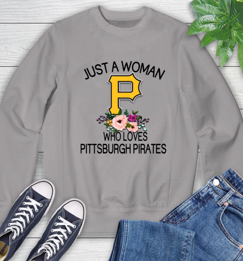 MLB Just A Woman Who Loves Pittsburgh Pirates Baseball Sports Sweatshirt 3