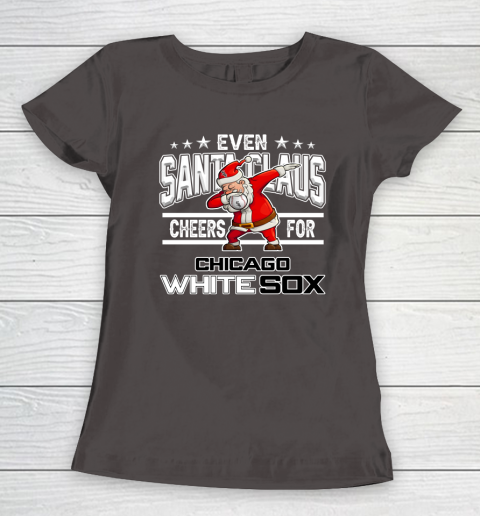 Chicago White Sox Even Santa Claus Cheers For Christmas MLB Women's T-Shirt 7