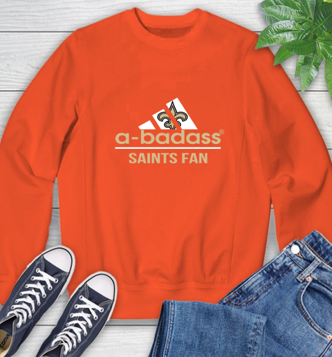 New Orleans Saints NFL Football A Badass Adidas Adoring Fan Sports Sweatshirt 3