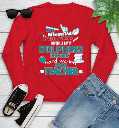 Miami Dolphins NFL I'm A Difference Making Student Caring Football Loving Kinda Teacher Youth Long Sleeve 11