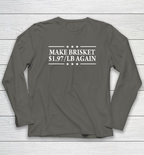 Make Brisket $1.97 LB Again Long Sleeve T-Shirt 4