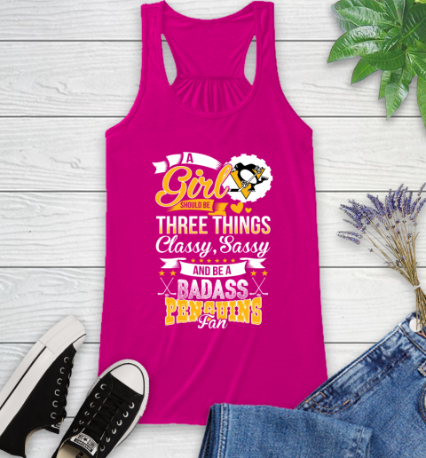 Pittsburgh Penguins NHL Hockey A Girl Should Be Three Things Classy Sassy And A Be Badass Fan Racerback Tank 7