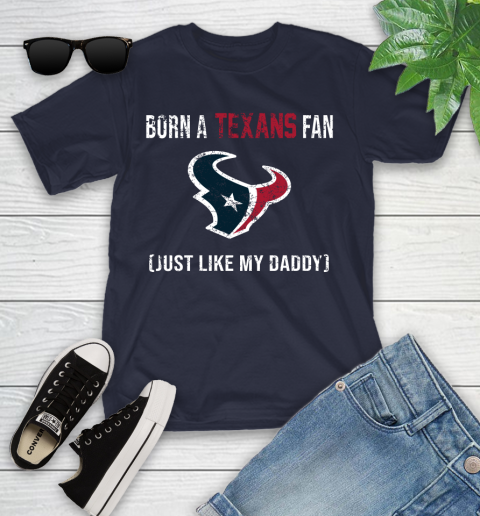 NFL Houston Texans Football Loyal Fan Just Like My Daddy Shirt Youth T-Shirt 2