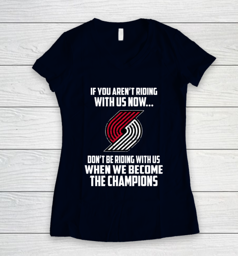 NBA Portland Trail Blazers Basketball We Become The Champions Women's V-Neck T-Shirt 2