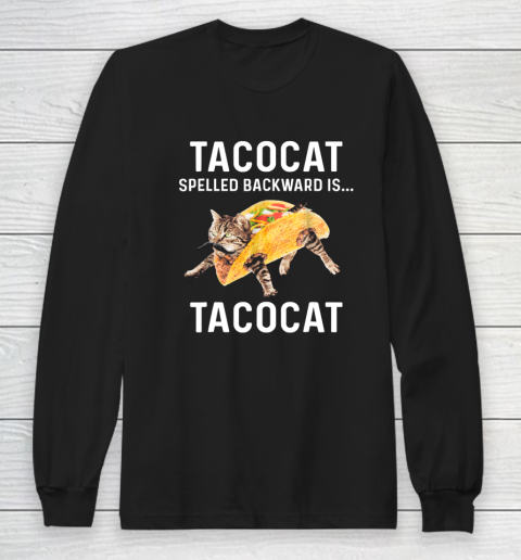 Tacocat Spelled Backward Is Tacocat Love Cat And Taco Long Sleeve T-Shirt