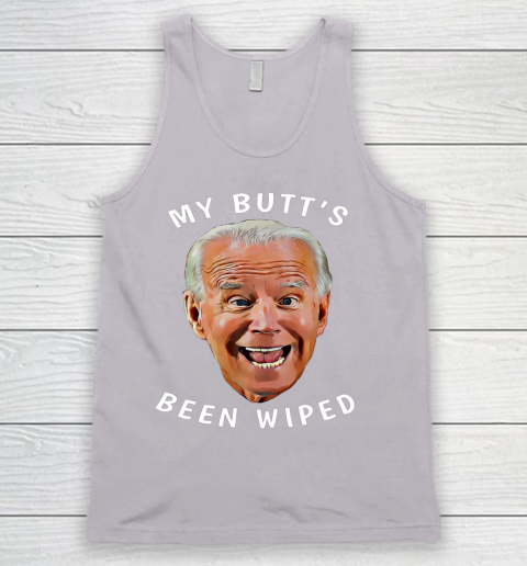 Funny Biden Gaffe From Our Leader My Butt s Been Wiped Tank Top 3