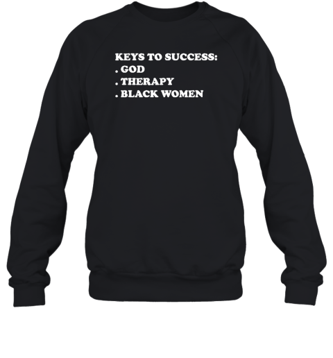 Keys To Success God Therapy Black Women Funny Sweatshirt