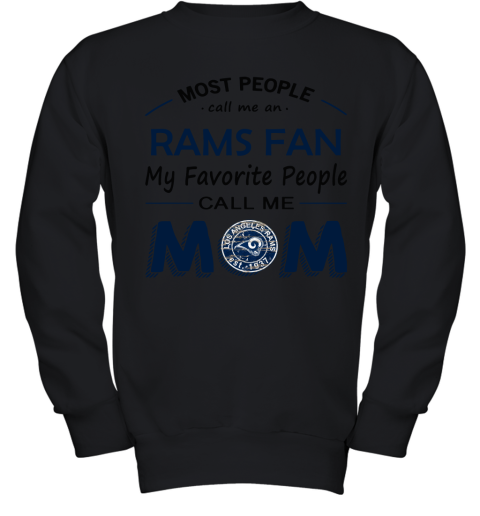 Most People Call Me Los Angeles Rams Fan Football Mom Youth Sweatshirt