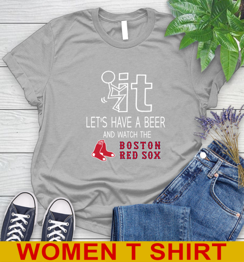 Boston Red Sox Baseball MLB Let's Have A Beer And Watch Your Team Sports Women's T-Shirt 5