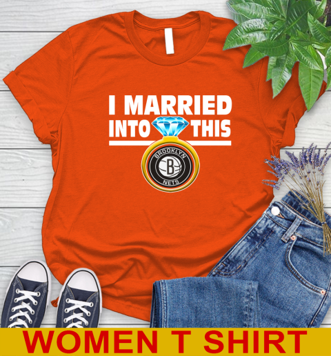 Brooklyn Nets NBA Basketball I Married Into This My Team Sports Women's T-Shirt 3