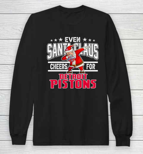 Detroit Pistons Even Santa Claus Cheers For Christmas NBA Long Sleeve T-Shirt