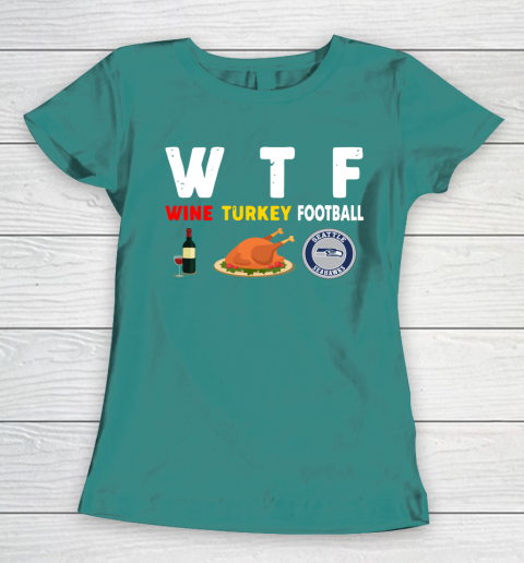 Seattle Seahawks Giving Day WTF Wine Turkey Football NFL Women's T-Shirt 10