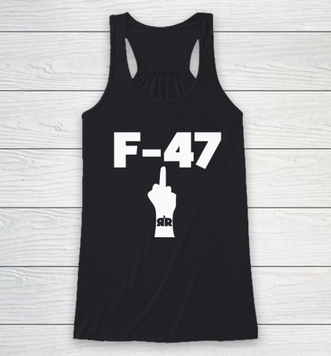 Anti Trump F 47 Middle Finger Racerback Tank