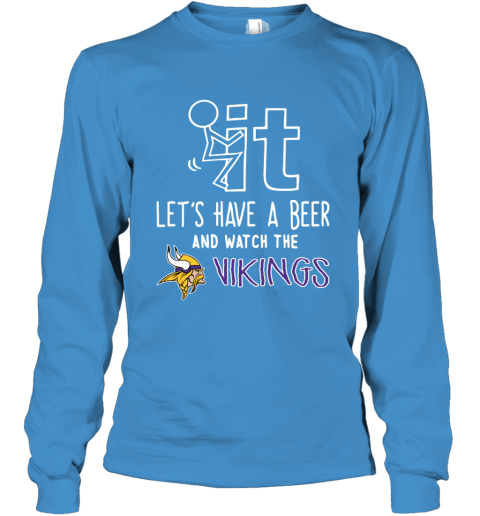 NFL Fuck It Let's Have A Beer And Watch The MINNESOTA VIKINGS LOGO wh79 fuck it lets have a beer and watch the minnesota youth long sleeve 50 front sapphire