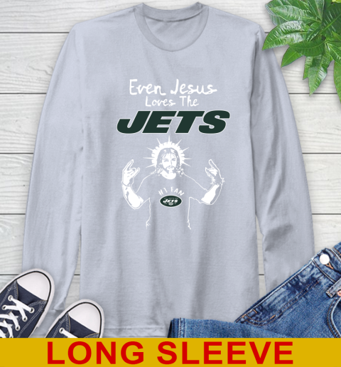 New York Jets NFL Football Even Jesus Loves The Jets Shirt Long Sleeve T-Shirt 6