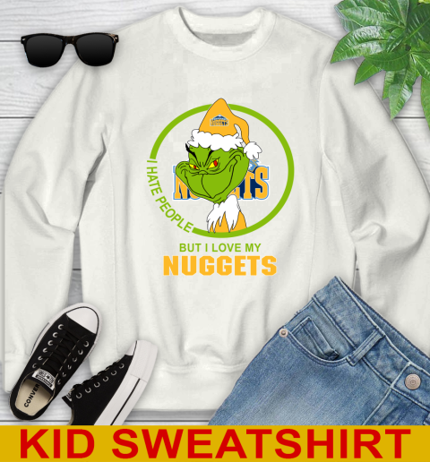 Denver Nuggets NBA Christmas Grinch I Hate People But I Love My Favorite Basketball Team Youth Sweatshirt