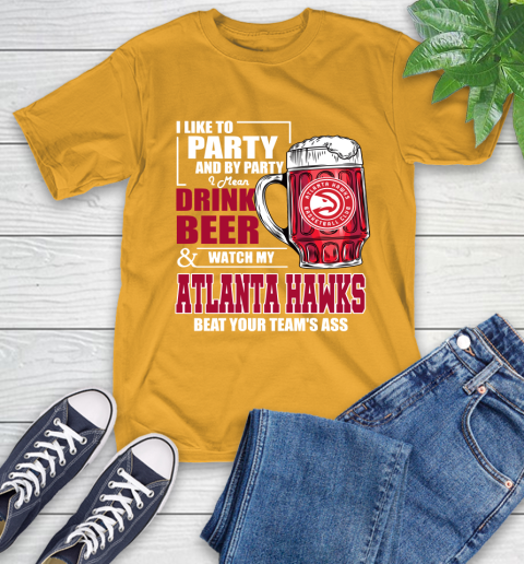 NBA Drink Beer and Watch My Atlanta Hawks Beat Your Team T-Shirt 2