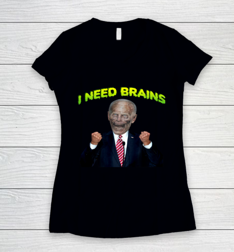 I Need Brain Zombie Biden Halloween Joke Anti Biden Women's V-Neck T-Shirt