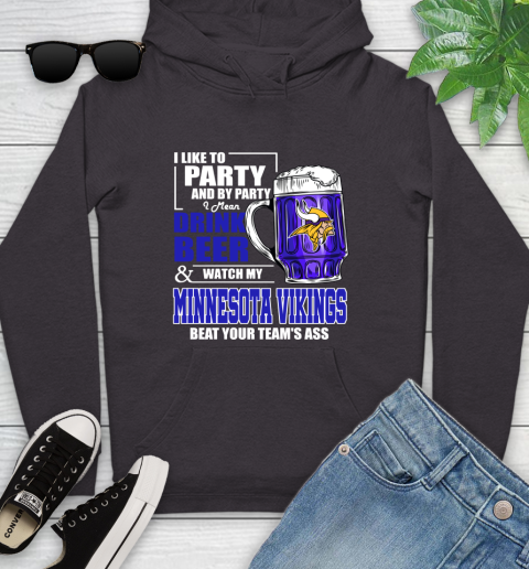 NFL I Like To Party And By Party I Mean Drink Beer and Watch My Minnesota Vikings Beat Your Team's Ass Football Youth Hoodie 8