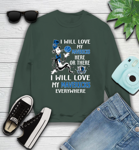 NBA Basketball Dallas Mavericks I Will Love My Mavericks Everywhere Dr Seuss Shirt Sweatshirt 12