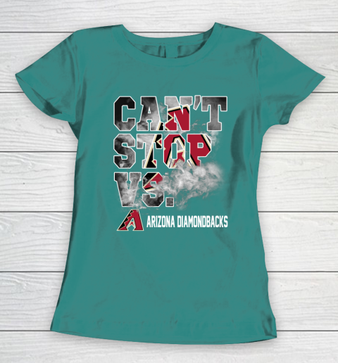 MLB Arizona Diamondbacks Baseball Can't Stop Vs Arizona Diamondbacks Women's T-Shirt 10