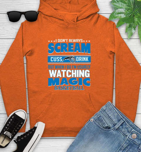 Orlando Magic NBA Basketball I Scream Cuss Drink When I'm Watching My Team Youth Hoodie 4