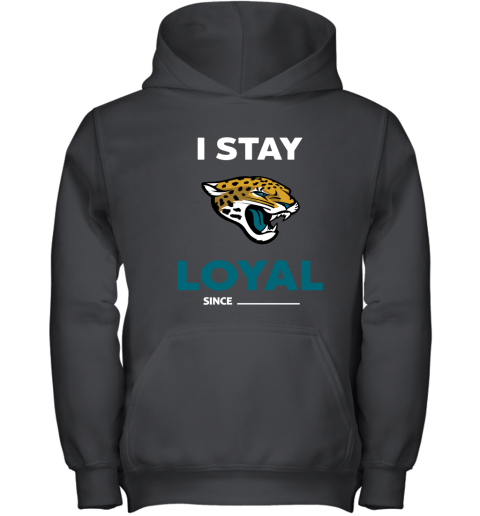 Jacksonville Jaguars I Stay Loyal Since Personalized Youth Hoodie